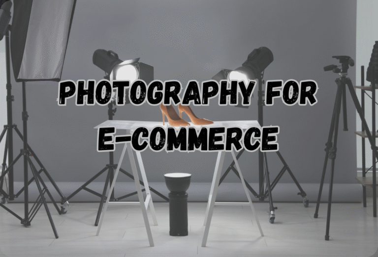 The Product Photography for E-Commerce: